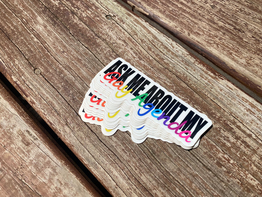 Sticker | Ask Me About My Gay Agenda